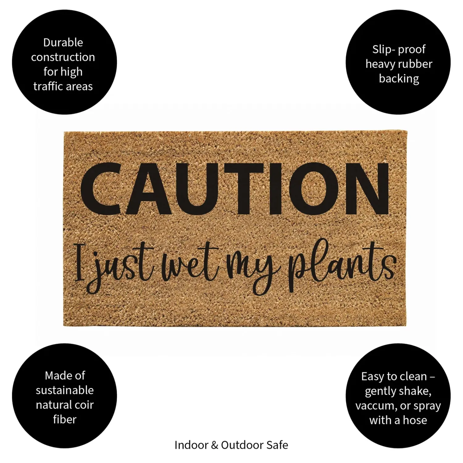 Plow & Hearth Coir Mats>Caution I just wet my plants Coir Mat