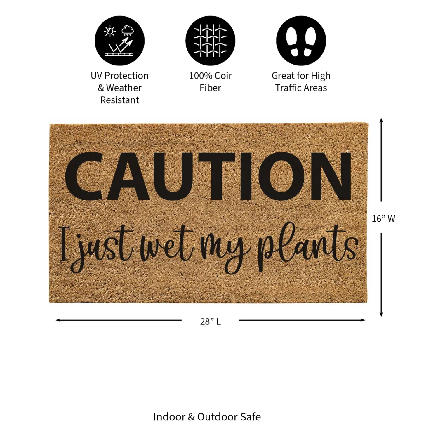 Plow & Hearth Coir Mats>Caution I just wet my plants Coir Mat