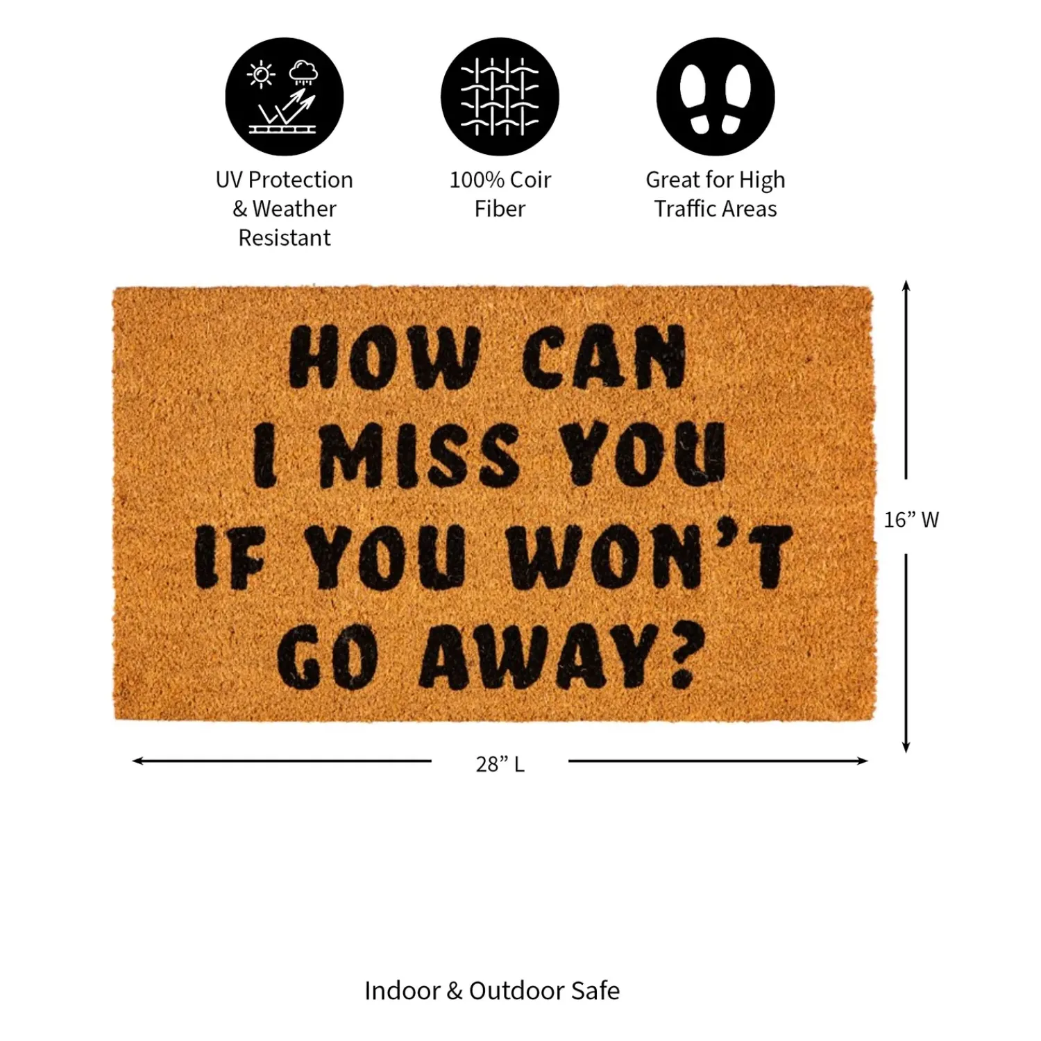 Plow & Hearth Coir Mats>How can I miss you Coir Mat